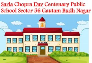 Sarla Chopra DAV Centenary Public School Sector 56 Noida