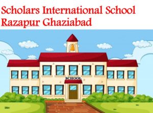 Scholars International School Razapur Ghaziabad