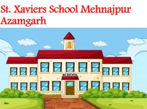 St Xaviers School Mehnajpur Azamgarh