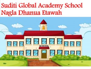 Suditi Global Academy School Nagla Dhanua Etawah