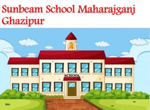 Sunbeam School Maharajganj Ghazipur