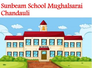 Sunbeam School Mughalsarai Chandauli