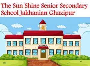 The Sun Shine Senior Secondary School Jakhanian Ghazipur