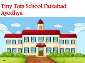Tiny Tots School Faizabad Ayodhya
