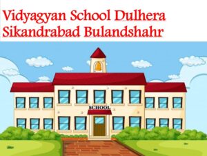 Vidyagyan School Sikandrabad Bulandshahr