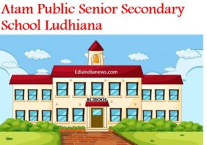 Atam Public Senior Secondary School Ludhiana