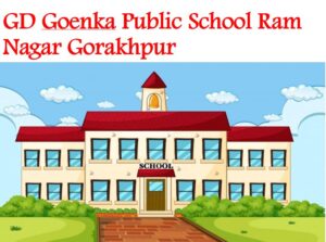 GD Goenka Public School Ram Nagar Gorakhpur