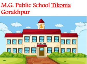 MG Public School Tikonia Gorakhpur
