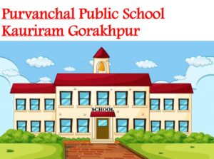 Purvanchal Public School Kauriram Gorakhpur