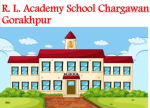 RL Academy School Chargawan Gorakhpur