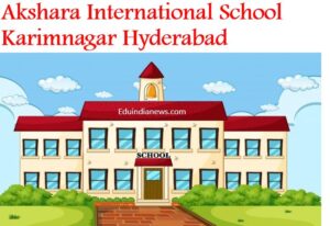 Akshara International School Karimnagar Hyderabad