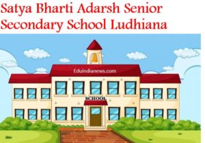 Satya Bharti Adarsh Senior Secondary School Ludhiana