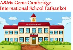 A&Ms Gems Cambridge International School Pathankot