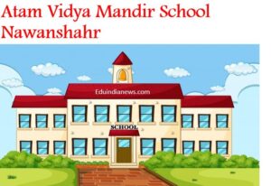 Atam Vidya Mandir School Nawanshahr