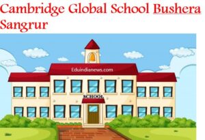 Cambridge Global School Bushera Sangrur
