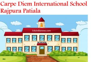 Carpe Diem International School Rajpura Patiala