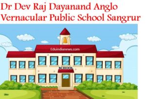 Dr Dev Raj Dayanand Anglo Vernacular Public School Sangrur