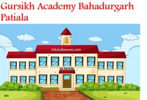 Gursikh Academy Bahadurgarh Patiala