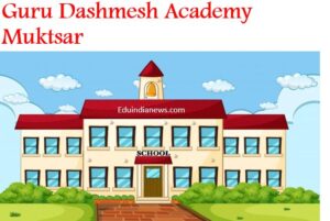 Guru Dashmesh Academy Muktsar