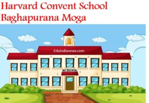 Harvard Convent School Baghapurana Moga