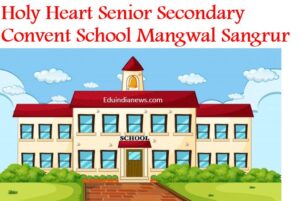 Holy Heart Senior Secondary Convent School Mangwal Sangrur