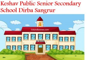 Keshav Public Senior Secondary School Dirba Sangrur