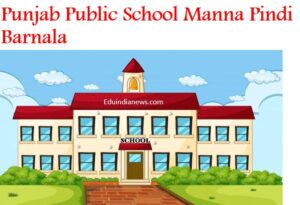 Punjab Public School Manna Pindi Barnala