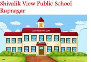Shivalik View Public School Rupnagar