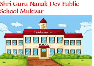 Shri Guru Nanak Dev Public School Muktsar