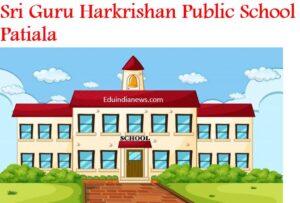 Sri Guru Harkrishan Public School Patiala