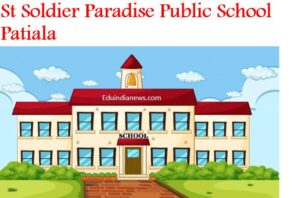 St Soldier Paradise Public School Patiala