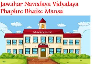 Jawahar Navodaya Vidyalaya Phaphre Bhaike Mansa
