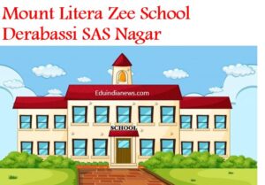 Mount Litera Zee School Derabassi SAS Nagar