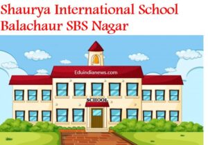 Shaurya International School Balachaur SBS Nagar