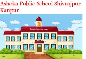 Ashoka Public School Shivrajpur Kanpur
