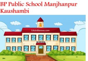 BP Public School Manjhanpur Kaushambi