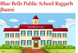 Blue Bells Public School Rajgarh Jhansi