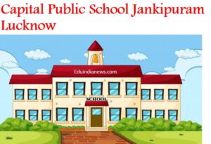 Capital Public School Jankipuram Lucknow