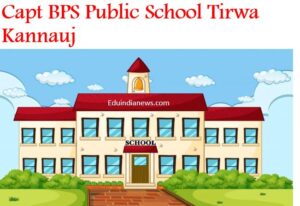 Capt BPS Public School Tirwa Kannauj