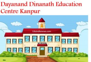 Dayanand Dinanath Education Centre Kanpur
