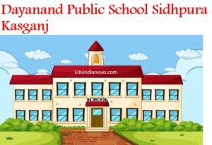 Dayanand Public School Sidhpura Kasganj