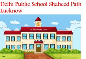 Delhi Public School Shaheed Path Lucknow