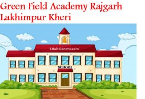 Green Field Academy Rajgarh Lakhimpur Kheri