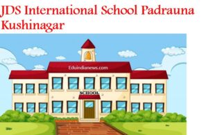JDS International School Padrauna Kushinagar