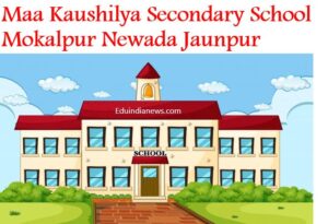 Maa Kaushilya Secondary School Mokalpur Newada Jaunpur