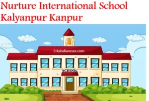 Nurture International School Kalyanpur Kanpur