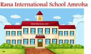 Rana International School Amroha