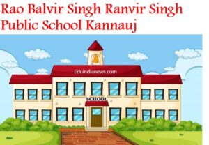Rao Balvir Singh Ranvir Singh Public School Kannauj