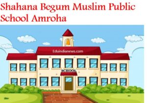 Shahana Begum Muslim Public School Amroha