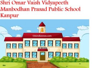 Shri Omar Vaish Vidyapeeth Manbodhan Prasad Public School Kanpur